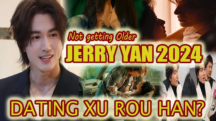 JERRY YAN 2024 AND HIS GIRLFRIEND / WHO IS HE DATING AND HIS COMING DRAMAS - DayDayNews