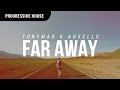Tonymar & Ahxello - Far Away
