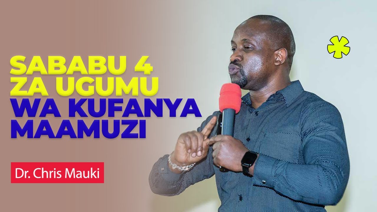Dr. Chris Mauki:  Sababu 4 za ugumu wa kufanya maamuzi