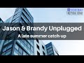 Jason & Brandy Unplugged - A Late Summer Catch Up