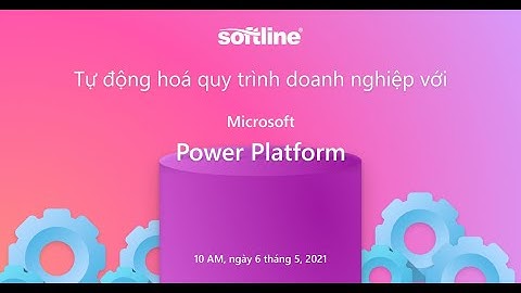 Chuyên đề: "Tự động hóa quy trình Doanh nghiệp với Microsoft Power Platform"