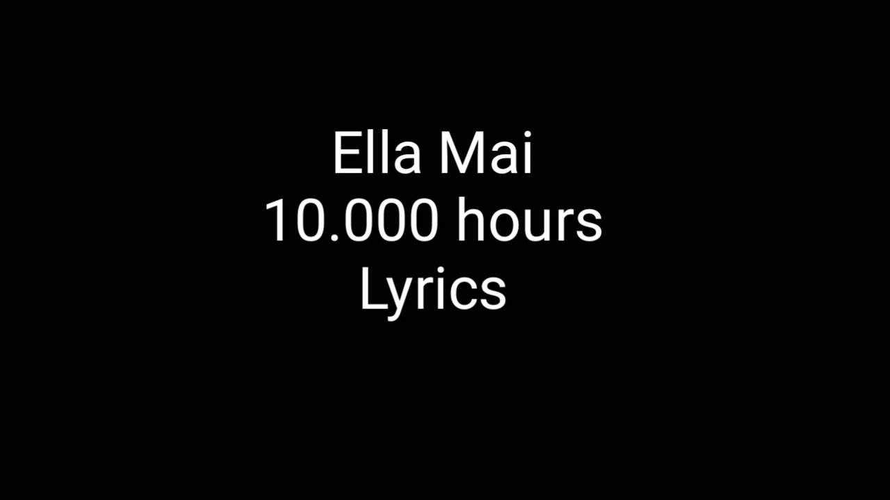 Ella Mai 10 000 Hours Lyrics