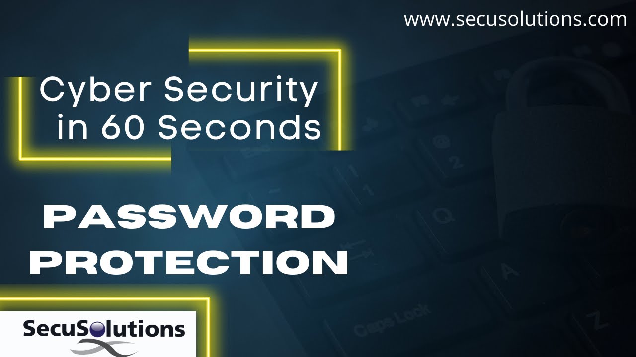 Security in 60 Seconds - Password Protection