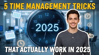 5 Time Management Tricks That Actually Work in 2025 Boost Productivity Get More Done