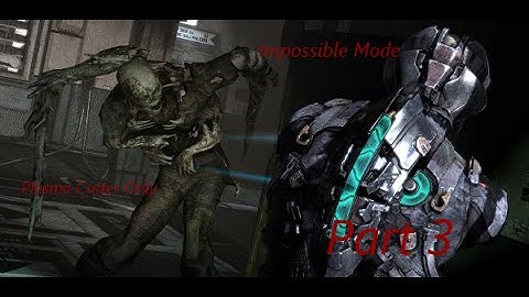 Gaming Challenges: Dead Space 3 Impossible Mode, Plasma Cutter Only Part 3 Out of Amo