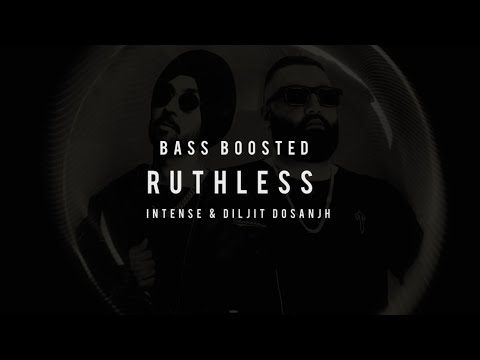 Ruthless | Intense & Diljit Dosanjh [Bass Boosted Edition]