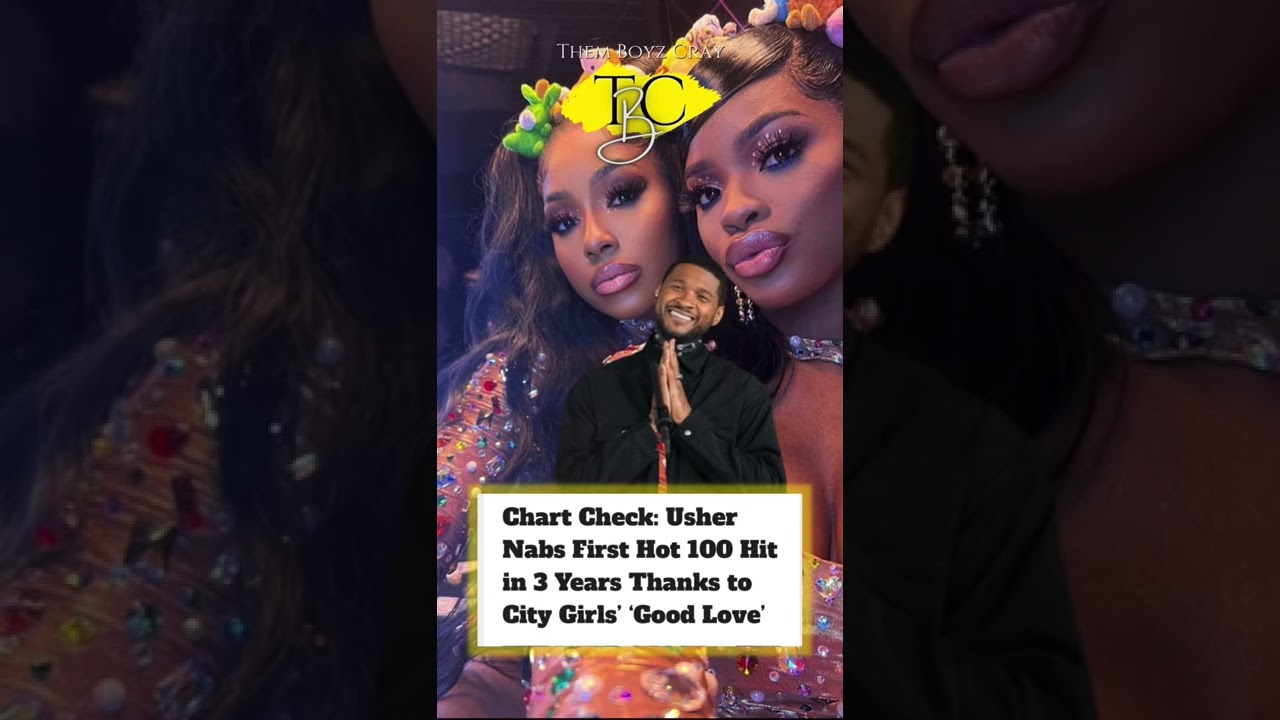 City Girls and Usher share GOOD LOVE