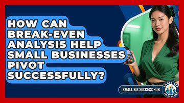 How Can Break-even Analysis Help Small Businesses Pivot Successfully? - Small Biz Success Hub