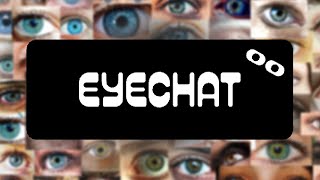 Eyechat (Neal.fun)