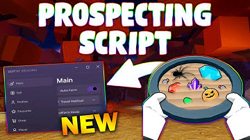 *NEW* Prospecting! Script (PASTEBIN 2025) (AUTOFARM, AUTO SELL ALL , WALK SPEED )