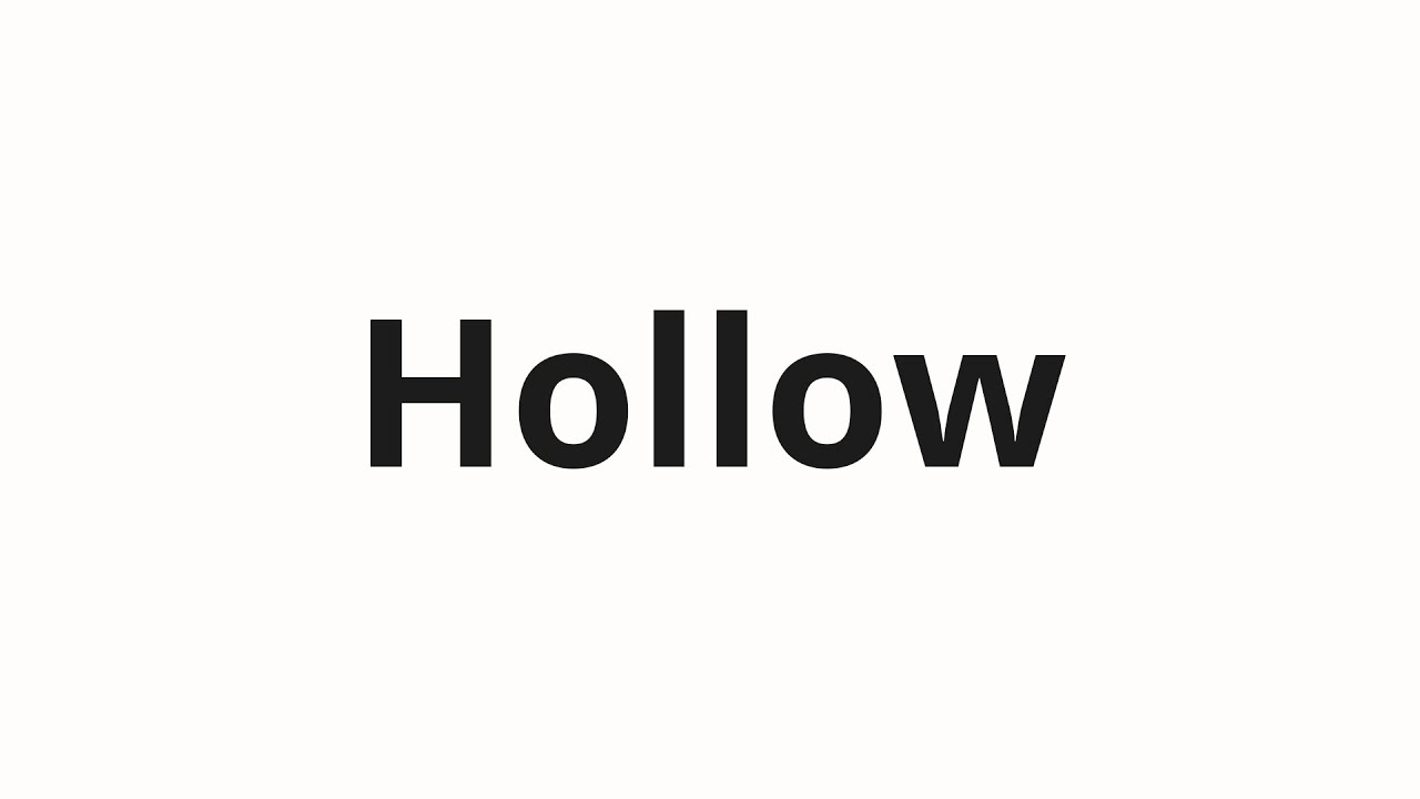 Как произносить Hollow