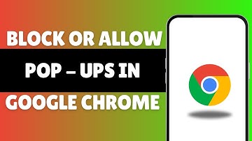 How To Block Or Allow Pop - Ups In Google Chrome On Android Phone Or Tablet