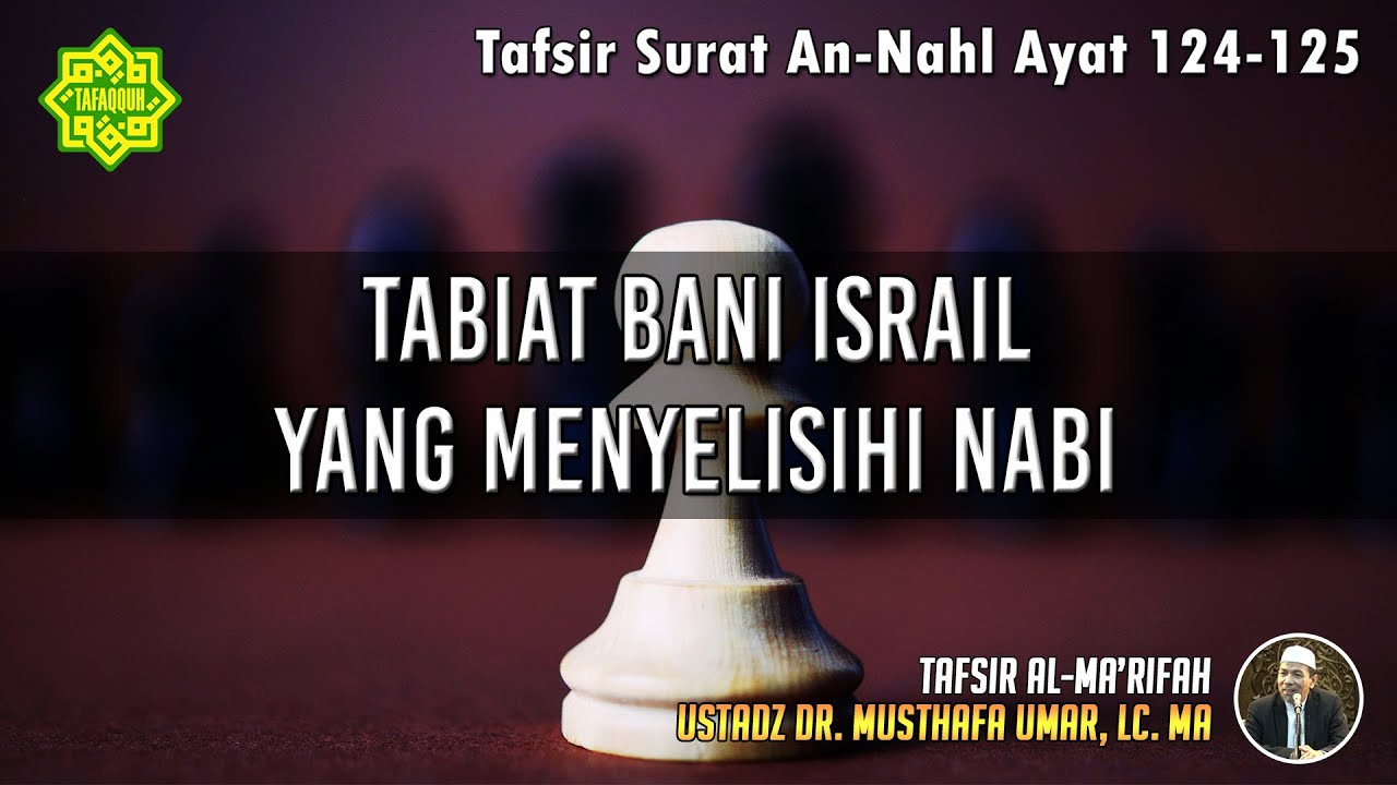 TAFSIR SURAT AN-NAHL AYAT 124 - 125 | Ustadz Dr. Musthafa Umar, Lc., MA
