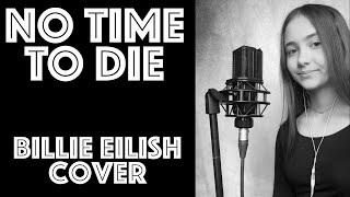 No Time To Die (Billie Eilish Cover)| EVI