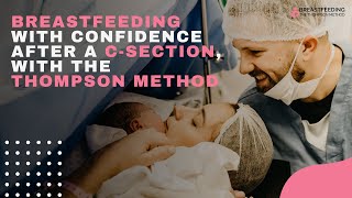 Famous Breastfeeding with Confidence After a C Section, with the Thompson Method Net Worth