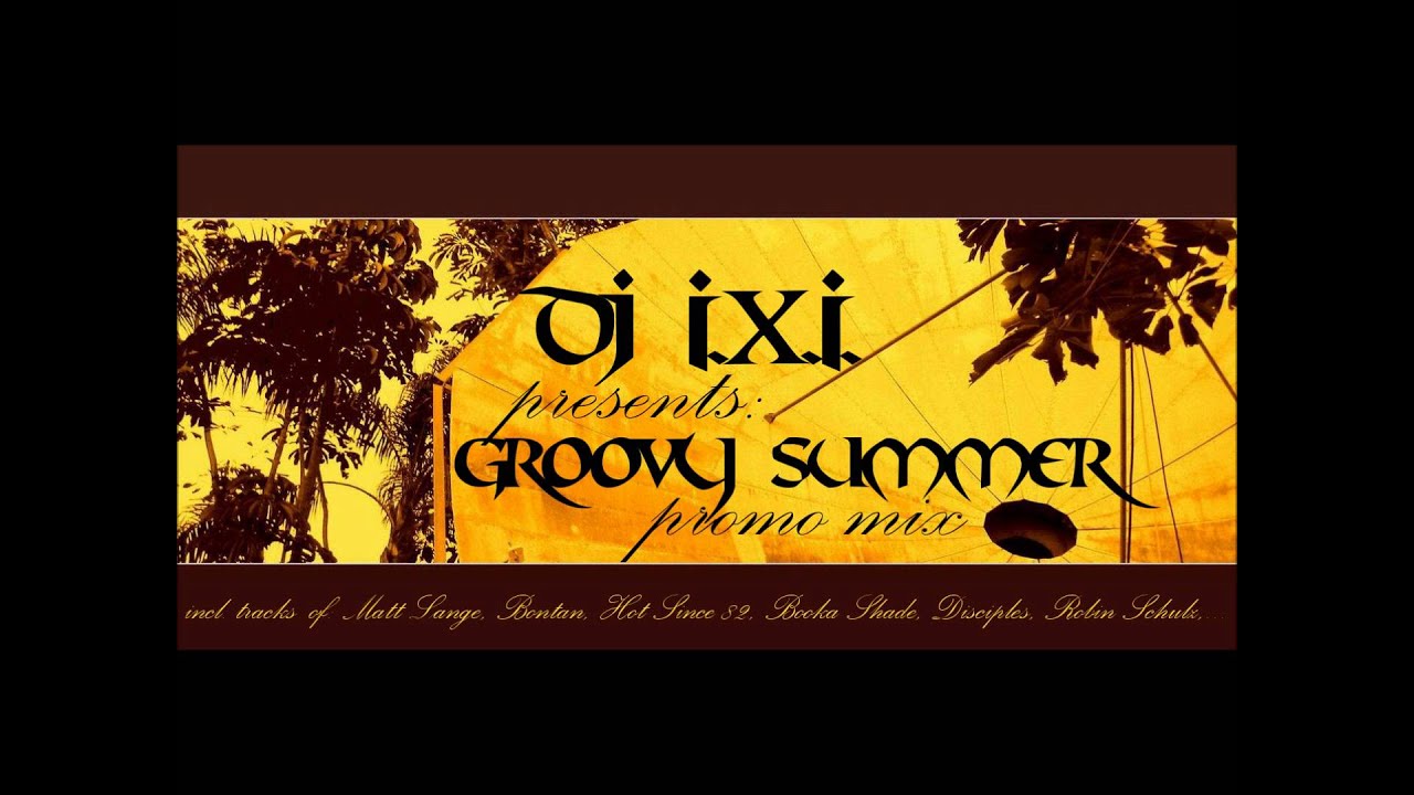 DJ I.X.I. presents Groovy Summer [DEEP HOUSE]