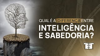 DIFERENÇA ENTRE INTELIGÊNCIA E SABEDORIA  | feat. Igor Miguel