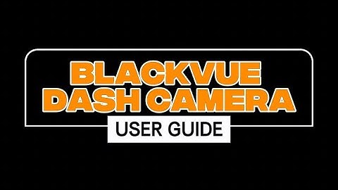 BLACKVUE USER GUIDE