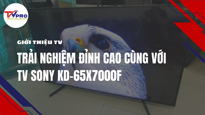 Sony 65 inch 65x7000f đánh giá năm 2024