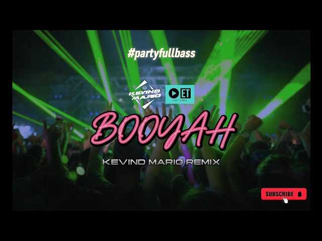 BOOYAH - PARTY FULL BASS GACOR 🔥 | KEVIND MARIO REMIX class=