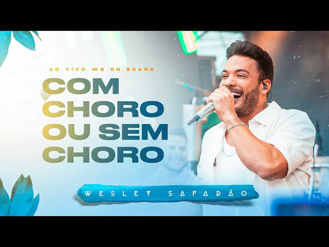 Wesley Safadao - Com Choro Ou Sem Choro