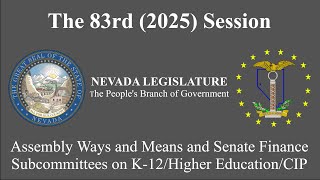 2/26/2025 - Assembly Ways and Means and Senate Finance Subcommittee on K-12/Higher Education/CIP