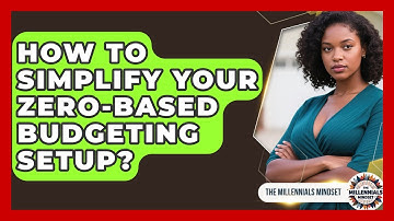 How To Simplify Your Zero-Based Budgeting Setup? - The Millennials Mindset