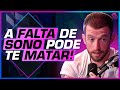 A IMPORTÂNCIA DE TER UMA BOA NOITE DE SONO - CORPO E MENTE: PAULO MUZY E ESLEN DELANOGARE