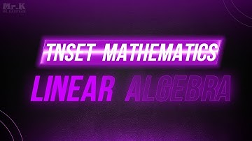 #TNSET  Maths 2018  Question Paper Discussion | Linear Algebra