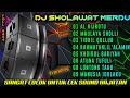 DJ SHOLAWAT TERBARU FULL BASS,DJ CEK SOUND SHOLAWAT FULL ALBUM