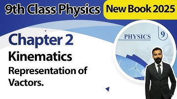9th Class Physics Chapter 2  | Representation Of Vactors | Class 9th New Book 2025