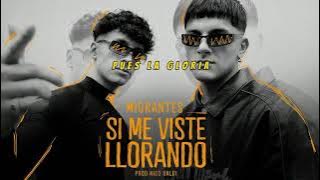 Si me viste Llorando🔥 (letra) - MIGRANTES