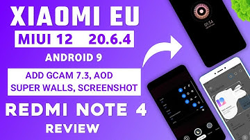 MIUI 12 Xiaomi EU 20.6.4 For Redmi Note 4 | ADD GCAM 7.3, AOD, SUPER WALLS, NEW SCREENSHOT | REVIEW