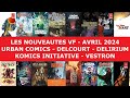 Avril 2024 les nouveauts vf  paratre chez urban comics delcourt komics initiative delirium