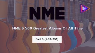 The 500 Greatest Albums Of All Time (NME) (400 -351) PT. 3