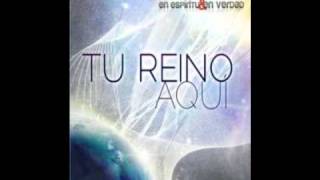 Trae Tu Reino (Tu Reino Aqui) En Espiritu Y En Verdad
