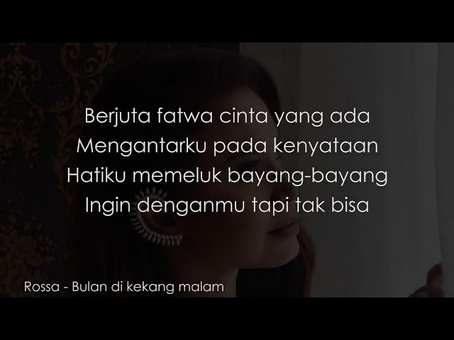 Rossa - Bulan Dikekang Malam ( Lyric Video) | Soundtrack Ayat Ayat Cinta 2 class=