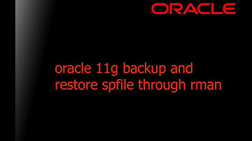 oracle 11g backup and restore spfile through rman
