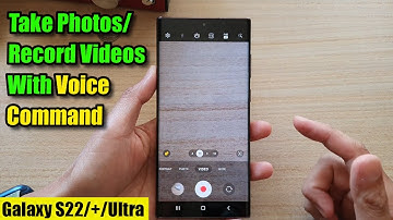 Galaxy S22/S22+/Ultra: How to Enable/Disable Camera Voice Command To Take Pictures/Record Videos