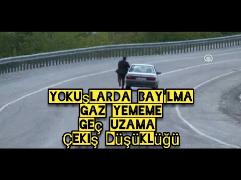 yokuşlarda bayılma, gaz yememe,çekiş düşüklüğü geç uzama sebebi.