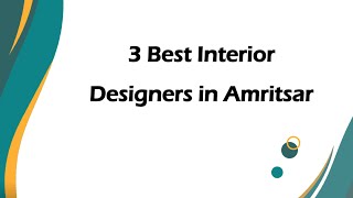 3 Best Interior designers in Amritsar, Punjab 2025 | Interior decorators