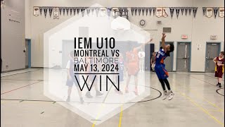 IEM U10 Montreal Vs Baltimore, May 13 2024, Win
