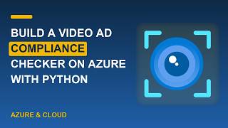 Build a Video Ad Compliance Checker on Azure with Python