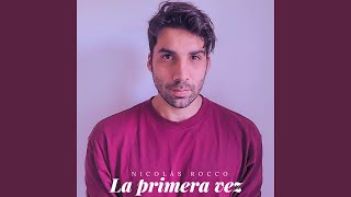 Video thumbnail of "Nicolás Rocco - La Primera Vez"