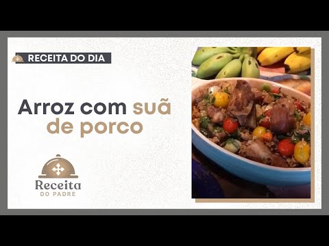 Receita do Padre - Arroz com suã de porco