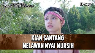 Kian Santang melawan Nyai Mursih | KEMBALINYA RADEN KIAN SANTANG | EPS. 267 | PART 3