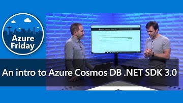 An intro to Azure Cosmos DB .NET SDK 3.0 | Azure Friday