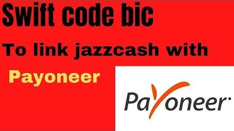 Swift code or bic of jazzcash |Swift code Mobilink microfinance bank|Connect Payoneer to jazzcash