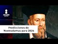 Las predicciones de Nostradamus para 2024