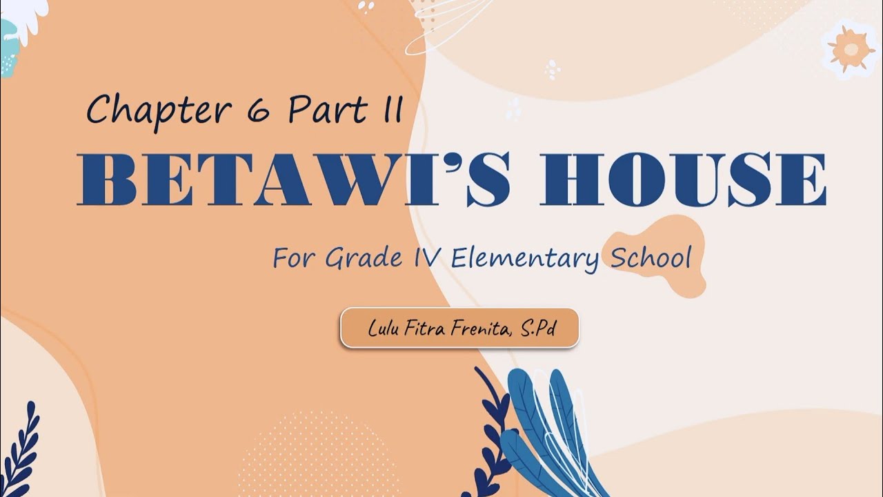 MATERI BAHASA INGGRIS KELAS 4 CHAPTER 6 PART 2 BETAWI'S HOUSE 